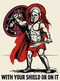 With Your Shield or On It | Spartan Mother Quote Poster | Block Print Propaganda Wall Art | Ancient Greek History Print | Hoplite Warrior